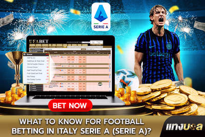 What to know for Football Betting in Italy Serie A (Serie A)?
